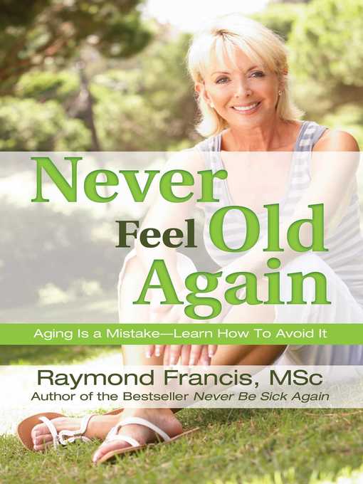 Title details for Never Feel Old Again by Raymond Francis - Available